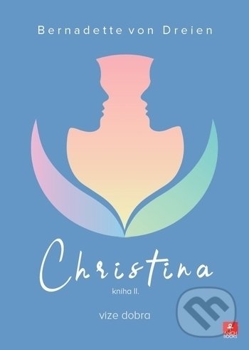 Kniha: Christina 2. - Vize dobra (Bernadette von Dreien). Anch-books, 2020